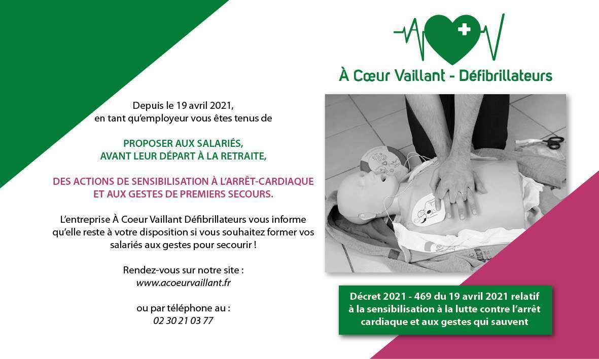 Décret 2021 – 469 du 19 avril 2021 relatif à la sensibilisation à la lutte contre l’arrêt cardiaque et aux gestes qui sauvent ACV Depuis le 19 avril 2021 en tant qu’employeur, il a une obligation de formation secourisme de son employé avant la retraite.